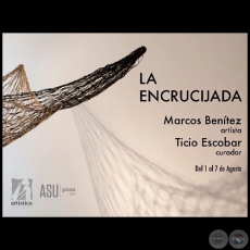 La Encrucijada - Exposicin de Marcos Bentez - Del 1 al 7 de Agosto 2022